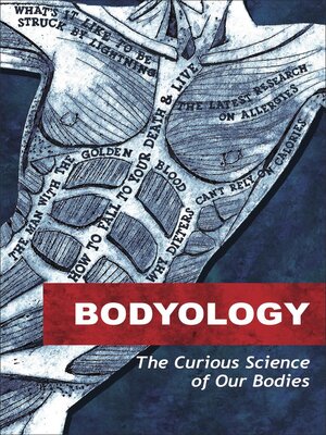 cover image of Bodyology--The Curious Science of Our Bodies